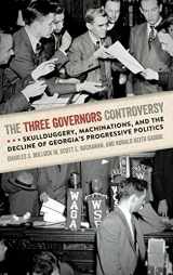 9780820347349-0820347345-The Three Governors Controversy: Skullduggery, Machinations, and the Decline of Georgia's Progressive Politics