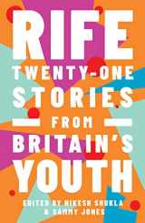 9781783525768-1783525762-Rife: Twenty-One Stories from Britain's Youth