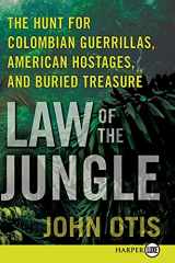 9780061945649-0061945641-Law of the Jungle: The Hunt for Colombian Guerrillas, American Hostages, and Buried Treasure