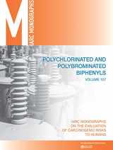 9789283201458-9283201450-Polychlorinated and Polybrominated Biphenyls: IARC Monographs on the Evaluation of Carcinogenic Risks to Humans (IARC Monographs on the Evaluation of the Carcinogenic Risks to Humans, 107)