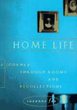9780684835174-0684835177-Home Life: A Journey Through Rooms and Recollections