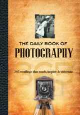 9781600582110-1600582117-The Daily Book of Photography: 365 readings that teach, inspire & entertain