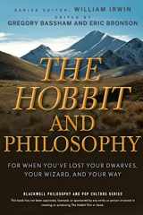 9780470405147-0470405147-The Hobbit and Philosophy: For When You've Lost Your Dwarves, Your Wizard, and Your Way