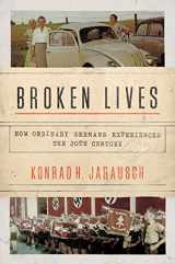9780691196480-0691196486-Broken Lives: How Ordinary Germans Experienced the 20th Century
