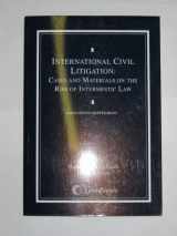 9780820545974-082054597X-International Civil Litigation Document Supplement: Cases And Materials on the Rise of Intermestic Law