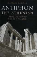 9780292728417-0292728417-Antiphon the Athenian: Oratory, Law, and Justice in the Age of the Sophists