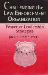 9780978553708-0978553705-Challenging the Law Enforcement Organization : The Road to Effective Leadership
