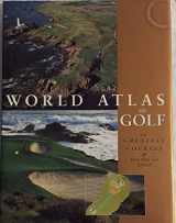 9781571455277-1571455272-World Atlas of Golf