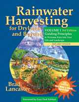 9780977246458-0977246450-Rainwater Harvesting for Drylands and Beyond, Volume 1, 3rd Edition: Guiding Principles to Welcome Rain into Your Life and Landscape