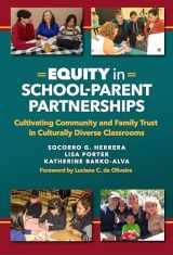 9780807763780-0807763780-Equity in School–Parent Partnerships: Cultivating Community and Family Trust in Culturally Diverse Classrooms