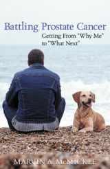 9780817014605-0817014608-Battling Prostate Cancer: Getting from "Why Me" to "What Next"