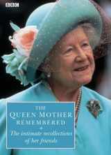 9780563362142-0563362146-The Queen Mother Remembered
