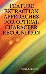 9780615155111-0615155111-Feature Extraction Approaches for Optical Character Recognition
