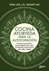9788484457848-8484457842-Cocina ayurveda para la autocuración: Principios ayurvédicos, recetas vegetarianas y guía de alimentos curativos para vata, pitta y kapha