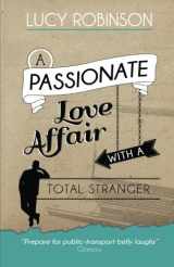 9781497426924-1497426928-A Passionate Love Affair with a Total Stranger