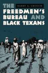 9780292724754-0292724756-The Freedmen's Bureau and Black Texans