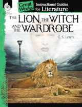 9781480769137-1480769134-The Lion, the Witch and the Wardrobe: An Instructional Guide for Literature - Novel Study Guide for 4th-8th Grade Literature with Close Reading and Writing Activities (Great Works Classroom Resource