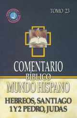 9780311031474-0311031471-Comentario Biblico Mundo Hispano- Tomo 23- Hebreos, Santiago, 1 y 2 Pedro, Judas (Spanish Edition)