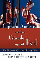 9780802828590-0802828590-Captain America and the Crusade against Evil: The Dilemma of Zealous Nationalism