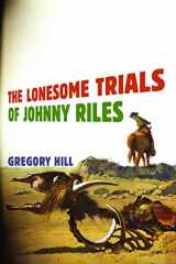 9781935248675-1935248677-The Lonesome Trials of Johnny Riles