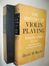 9780193163157-0193163152-The History of Violin Playing, from Its Origins to 1761 and Its Relationship to the Violin and Violin Music