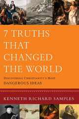 9780801072116-0801072115-7 Truths That Changed the World: Discovering Christianity's Most Dangerous Ideas (Reasons to Believe)