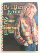 9781561585113-1561585114-Brilliant Knits: 25 Contemporary Designs by Brandon Mably