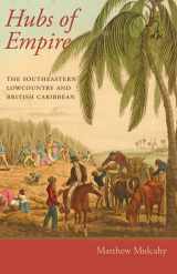 9781421414706-1421414708-Hubs of Empire: The Southeastern Lowcountry and British Caribbean (Regional Perspectives on Early America)