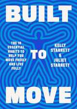 9780593534809-0593534808-Built to Move: The Ten Essential Habits to Help You Move Freely and Live Fully