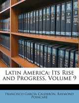 9781148168814-1148168818-Latin America: Its Rise and Progress, Volume 9
