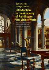 9781606066676-1606066676-Samuel van Hoogstraten's Introduction to the Academy of Painting; or, The Visible World (Texts & Documents)
