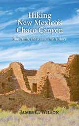 9781632933966-1632933969-Hiking New Mexico's Chaco Canyon: The Trails, the Ruins, the History