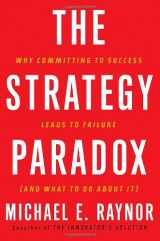 9780385516228-0385516223-The Strategy Paradox: Why Committing to Success Leads to Failure (And What to do About It)