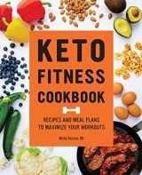 9781648768941-1648768946-Keto Fitness Cookbook: Recipes and Meal Plans to Maximize Your Workouts