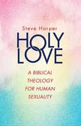9781501896088-1501896083-Holy Love: A Biblical Theology for Human Sexuality