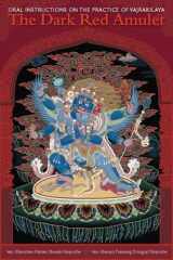 9781559393119-1559393114-The Dark Red Amulet: Oral Instructions on the Practice of Vajrakilaya