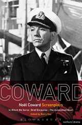 9781472568243-1472568249-Noël Coward Screenplays: In Which We Serve, Brief Encounter, The Astonished Heart