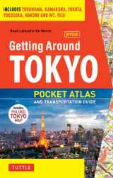 9784805309650-4805309652-Getting Around Tokyo Pocket Atlas and Transportation Guide: Includes Yokohama, Kamakura, Yokota, Yokosuka, Hakone and MT Fuji