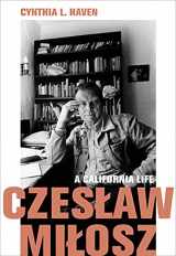 9781597145497-1597145491-Czeslaw Milosz: A California Life (California Lives)