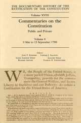 9780870202780-0870202782-The Documentary History of the Ratification of the Constitution, Volume 18: Commentaries on the Constitution, Public and Private: Volume 6, 9 May to 13 September 1788 (Volume 18)