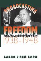 9780807824771-0807824771-Broadcasting Freedom: Radio, War, and the Politics of Race, 1938-1948 (The John Hope Franklin Series in African American History and Culture)
