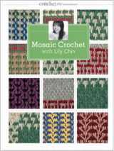 9781596685635-1596685638-Mosaic Crochet with Lily Chin (Crochet Me Workshop)