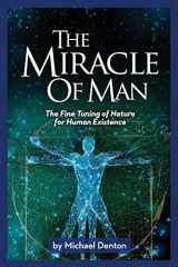 9781637120125-1637120125-The Miracle of Man: The Fine Tuning of Nature for Human Existence (Privileged Species Series)