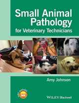 9781118434215-1118434218-Small Animal Pathology for Veterinary Technicians