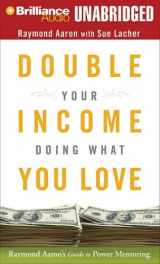 9781423359807-1423359801-Double Your Income Doing What You Love: Raymond Aaron's Guide to Power Mentoring