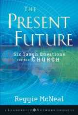 9780470453155-047045315X-The Present Future: Six Tough Questions for the Church