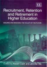 9781845421854-184542185X-Recruitment, Retention and Retirement in Higher Education: Building and Managing the Faculty of the Future