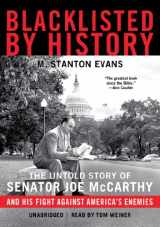 9781441773036-1441773037-Blacklisted by History: The Untold Story of Senator Joe McCarthy and His Fight Against America's Enemies