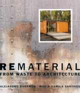 9780393733143-0393733149-Rematerial: From Waste to Architecture