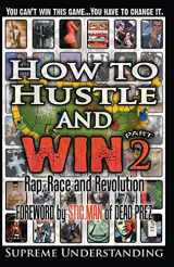 9780981617091-0981617093-How to Hustle and Win, Part Two: Rap, Race and Revolution